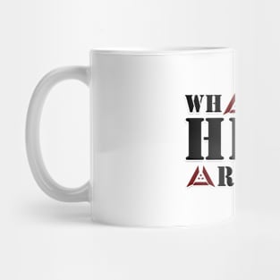 What to Hell are You? Mug